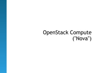 OpenStack Compute
           ("Nova")
 