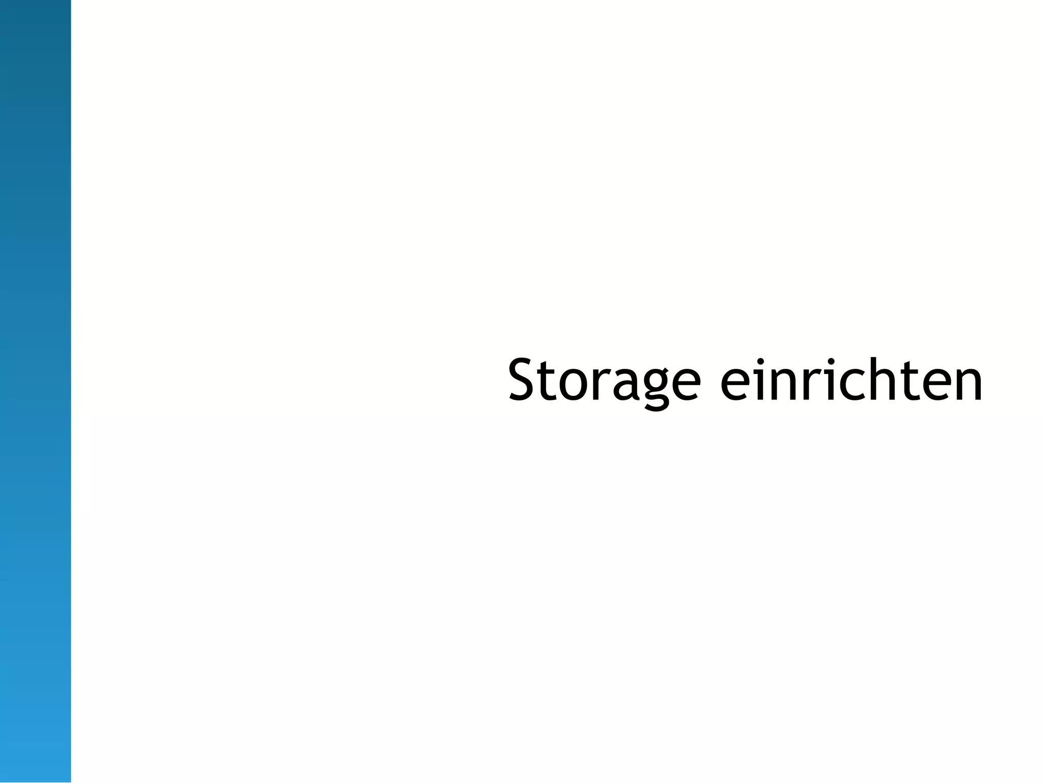 Storage einrichten
 