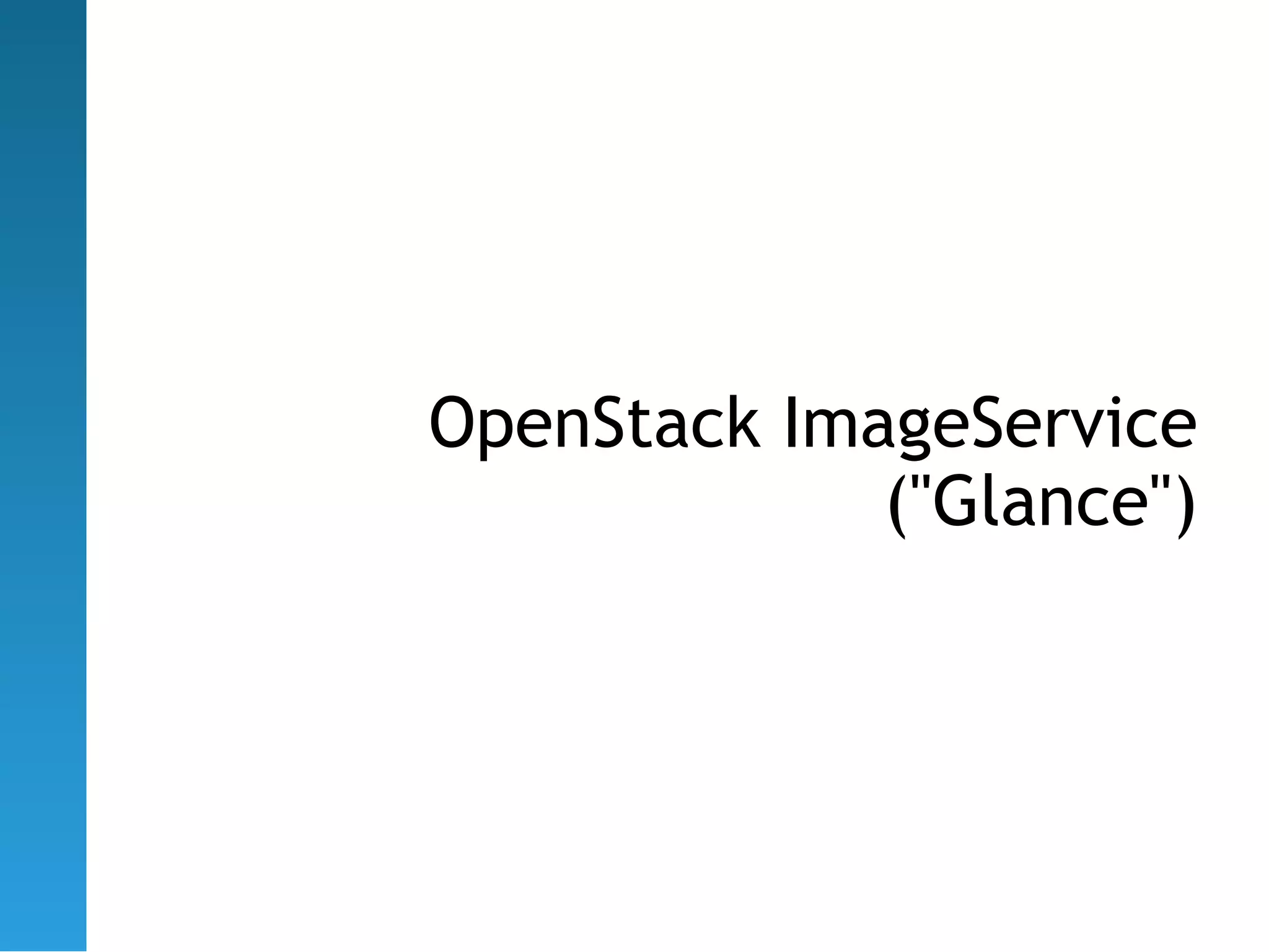 OpenStack ImageService
             ("Glance")
 