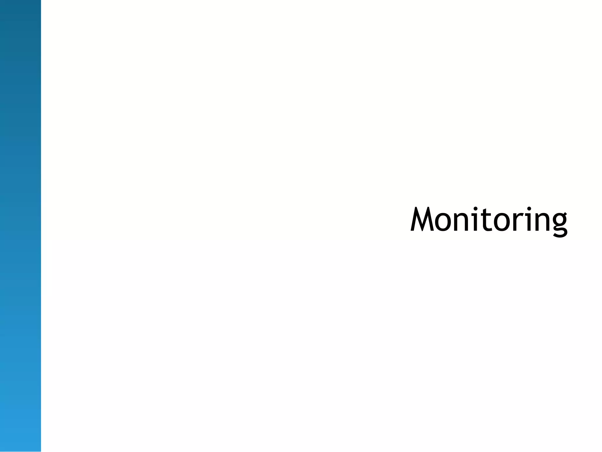 Monitoring
 