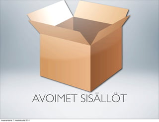 AVOIMET SISÄLLÖT
maanantaina 7. maaliskuuta 2011
 