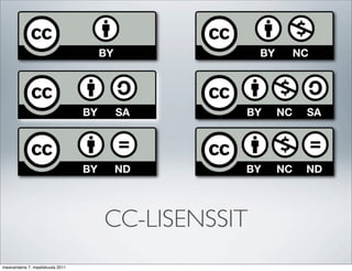 CC-LISENSSIT
maanantaina 7. maaliskuuta 2011
 