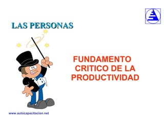LAS PERSONAS FUNDAMENTO CRITICO DE LA PRODUCTIVIDAD 