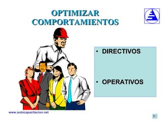 OPTIMIZAR COMPORTAMIENTOS DIRECTIVOS OPERATIVOS 