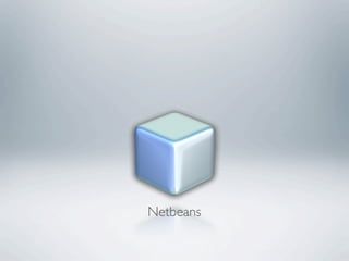 Netbeans
 