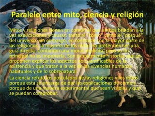  Mitos físicos: utilizados por los poetas, son los que intentan explicar la forma de operar de los dioses.
