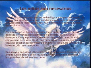 Mitos psíquicos: también usados por los poetas, pretenden explicar las operaciones del alma.