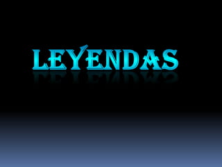leyendas