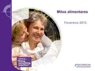 Mitos alimentares

    Fevereiro 2013
 