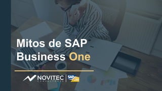 Mitos de SAP
Business One
 