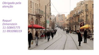 Obrigada pela
atenção
Raquel
Dimenstein
11-50845775
11-991098319
 