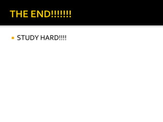  STUDY HARD!!!!
 