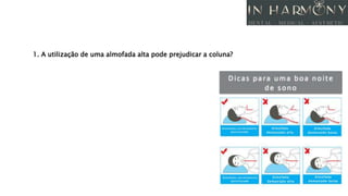 1. A utilização de uma almofada alta pode prejudicar a coluna?
 