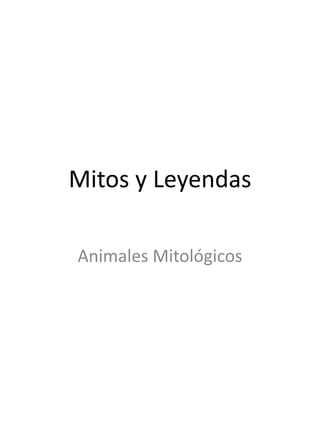 Mitos y Leyendas Animales Mitológicos 