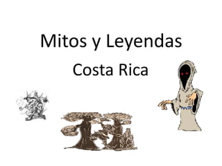 Mitos y Leyendas Costa Rica 