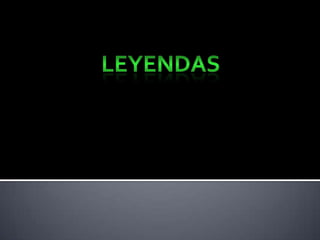 LEYENDAS