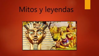 Mitos y leyendas
 