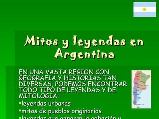 Mitos y leyendas en Argentina ,[object Object],[object Object],[object Object],[object Object]