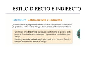 ESTILO DIRECTO E INDIRECTO
 
