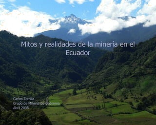 Mitos y realidades de la mineria en el ecuador