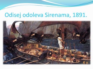 Odisej odoleva Sirenama, 1891.
 