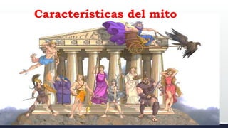 Características del mito
 