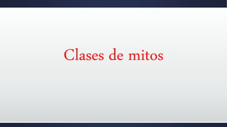Clases de mitos
 