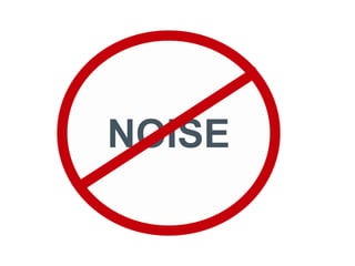NOISE
 