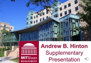 MIT




      Andrew B. Hinton
       Supplementary
               [Insert company
        Presentation logo]
 