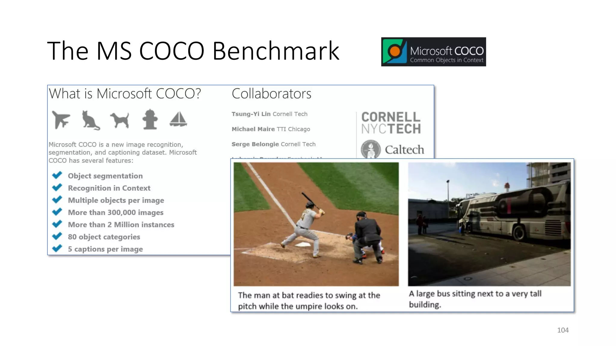 The MS COCO Benchmark
104
 