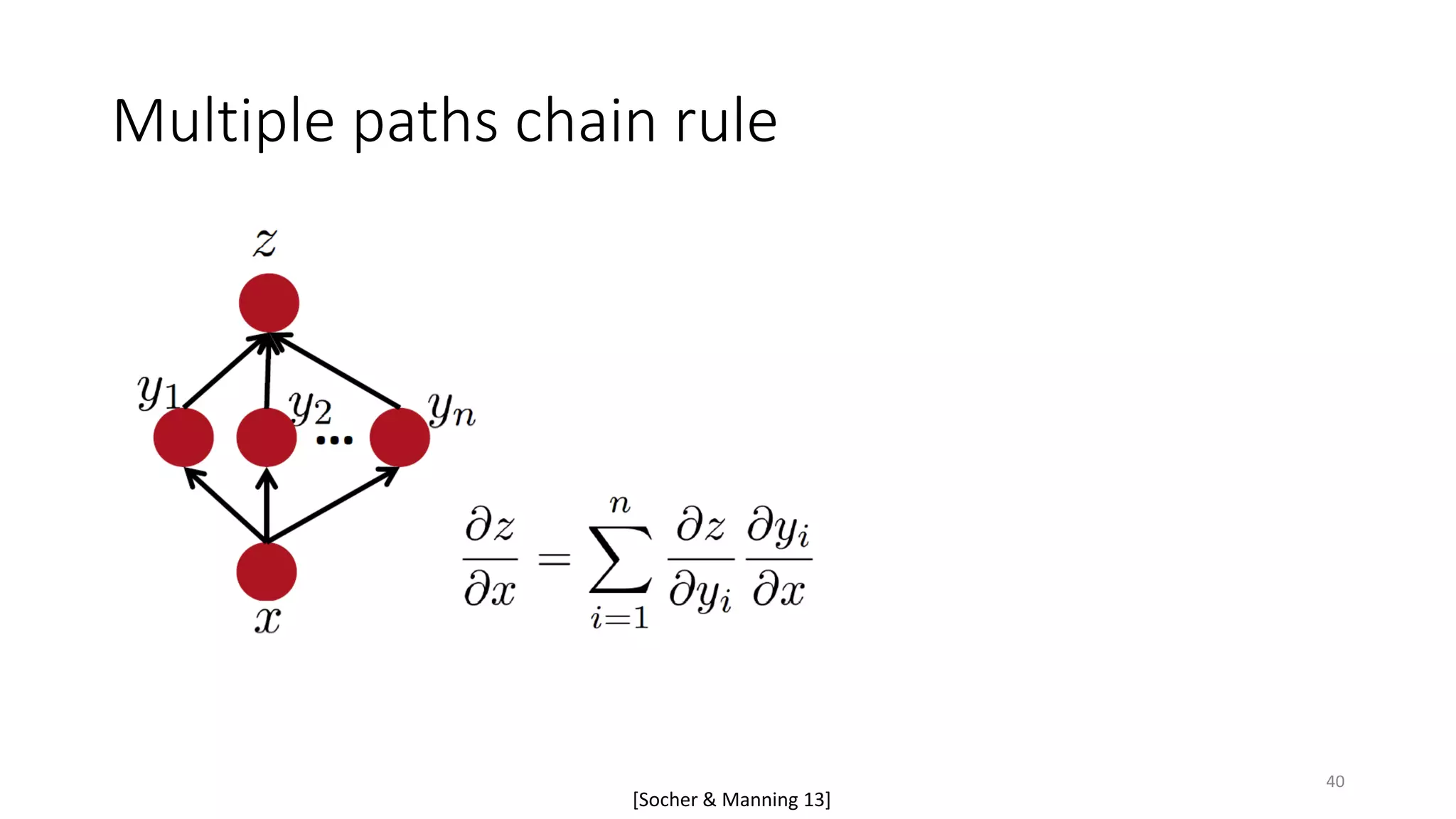 Multiple paths chain rule
[Socher & Manning 13]
40
 