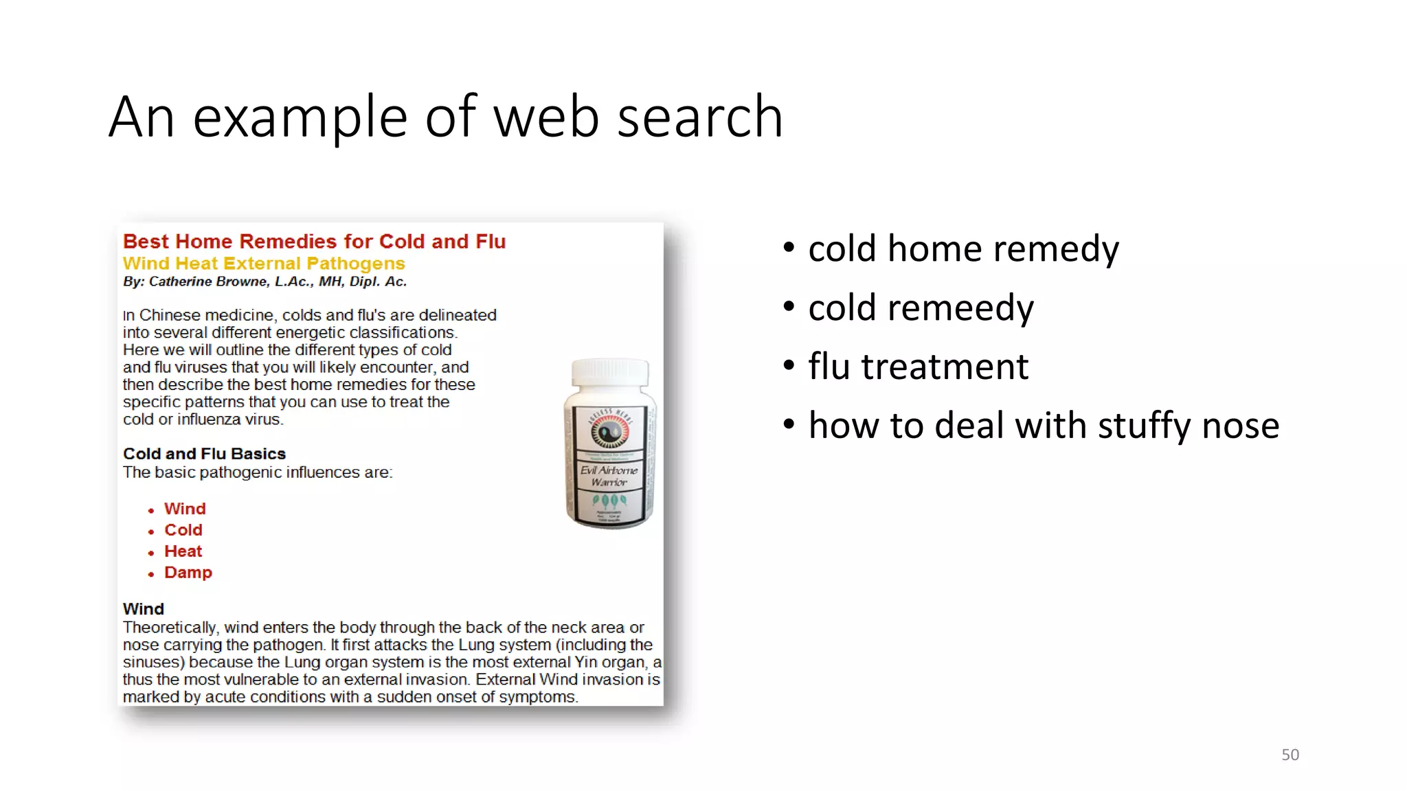An example of web search
• cold home remedy
• cold remeedy
• flu treatment
• how to deal with stuffy nose
50
 