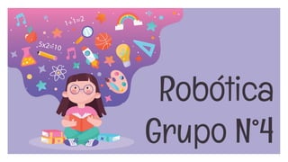 Robótica
Grupo N°4
 