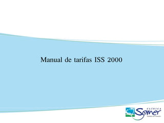 Manual de tarifas ISS 2000
 