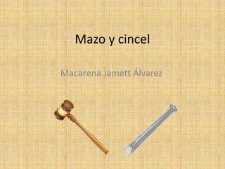 Mazo y cincel

Macarena Jamett Álvarez
 