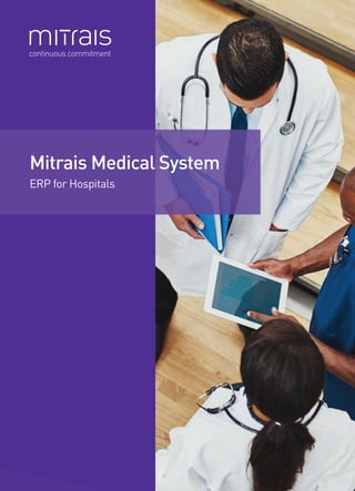 Mitrais Medical System
ERP for Hospitals
 