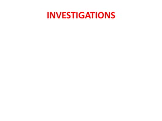 INVESTIGATIONS
 