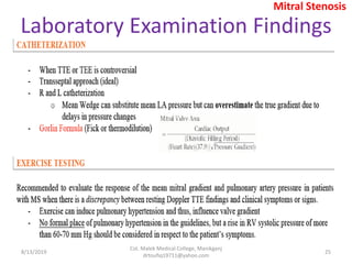 8/13/2019
Col. Malek Medical College, Manikganj
drtoufiq19711@yahoo.com
25
Laboratory Examination Findings
Mitral Stenosis
 