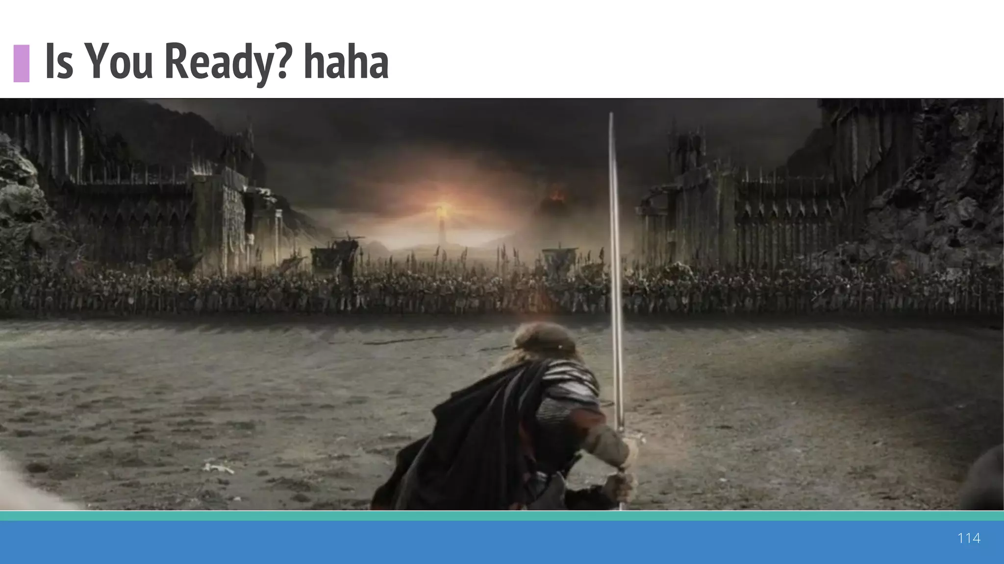 Is You Ready? haha
114
 