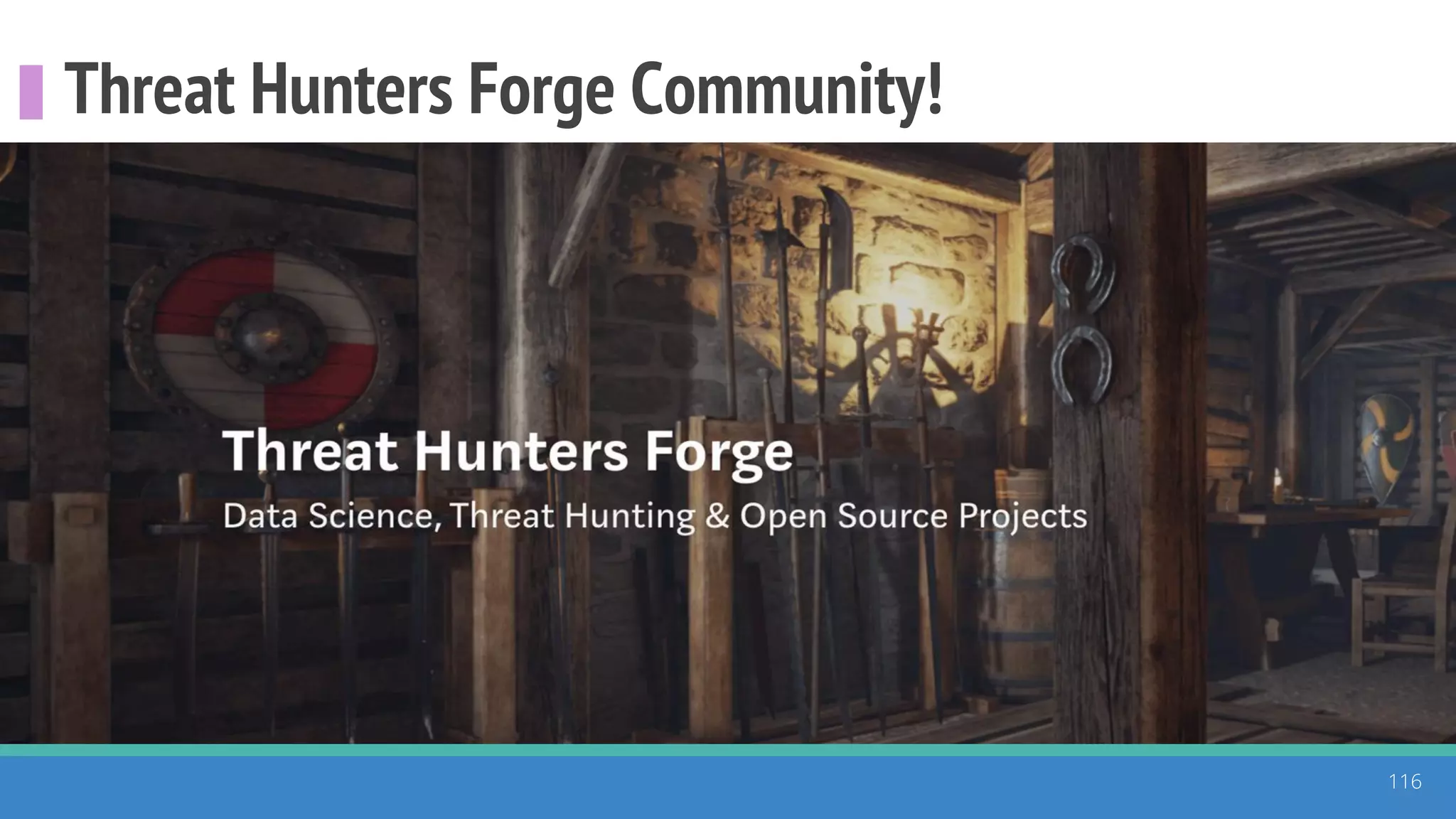 Threat Hunters Forge Community!
116
 
