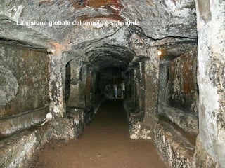 La visione globale del tempio è splendida
 