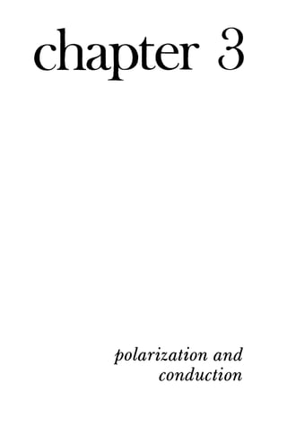 chapter 3

polarizationand
conduction
 