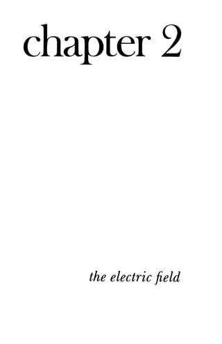 chapter 2

the electricfield
 