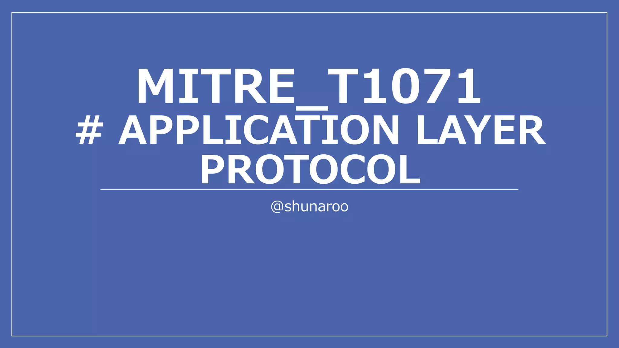 MITRE ATT&CK t1071 Application Layer Protocol | PPT