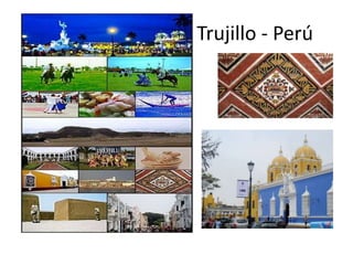 Trujillo - Perú

 