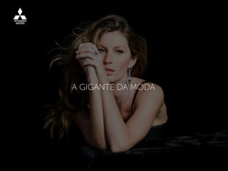 A GIGANTE DA MODA
 
