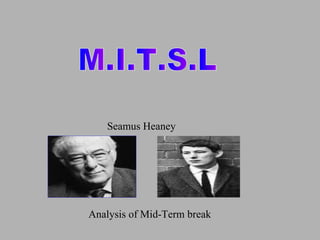 M.I.T.S.L Analysis of Mid-Term break Seamus Heaney 