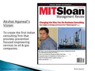 MIT Sloan Application - Optional Essay

Akshat Agarwal

 