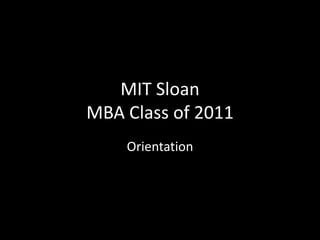 MIT SloanMBA Class of 2011 Orientation 