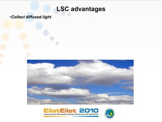 LSC advantages
•Collect diffused light
 